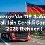 Almanya’da TIR Şoförü Olmak İçin Gerekli Şartlar (2026 Rehberi)